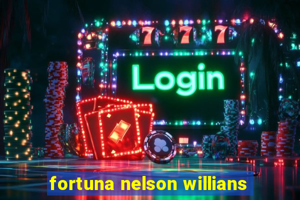 fortuna nelson willians